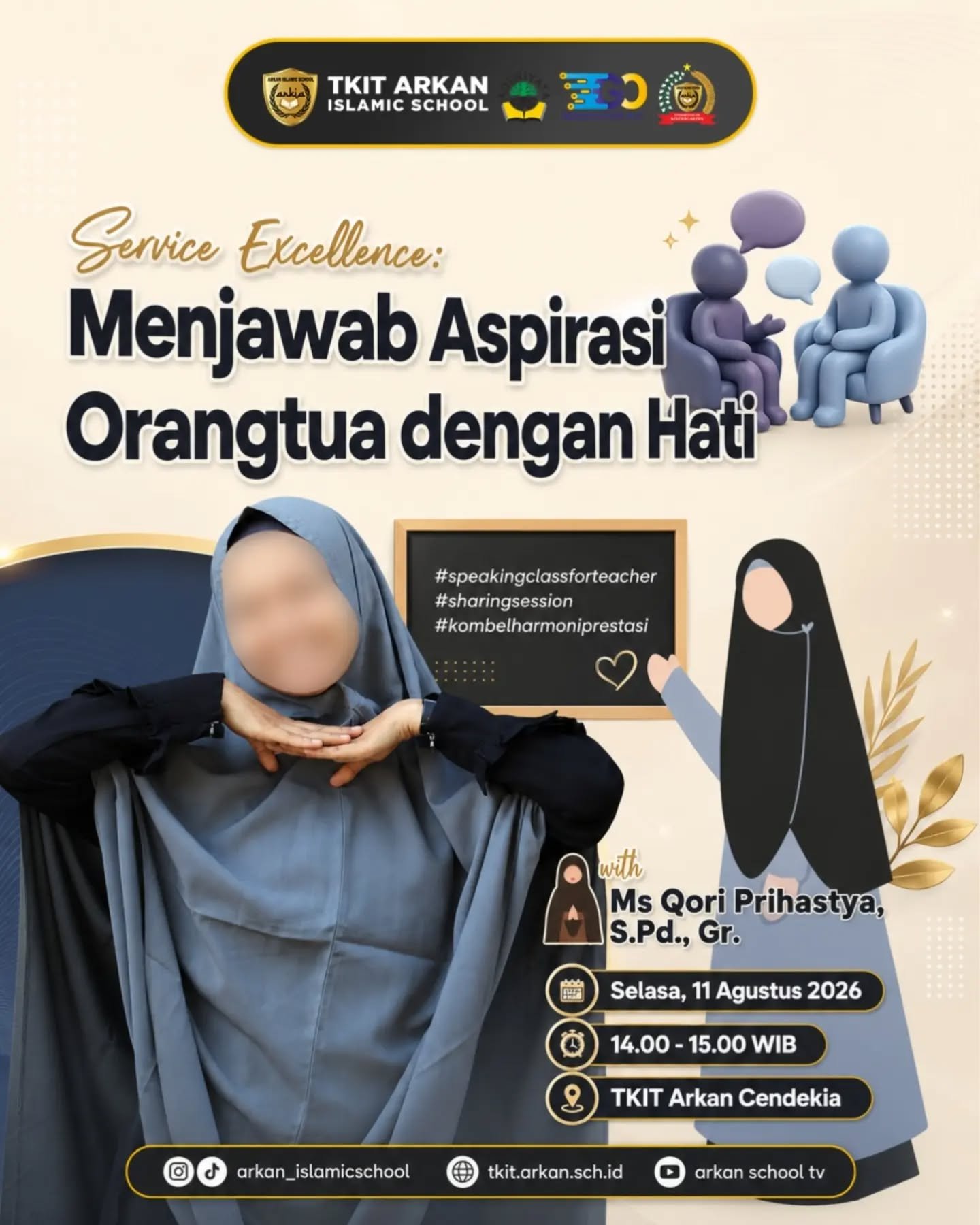 📢 Info Kombel: Speaking Class & Sharing SessionAssalamu'alaikum warahmatullahi wabarakatuh 🌙Ms ms shaliha TKIT Arkan Cendekia yang dirahmati Allah,
Yuk hadir di sesi sharing kita hari ini! ✨📌 Service Excellence: Menjawab Aspirasi Orangtua dengan Hati
👩‍🏫 Bersama: Ms Qori Prihastya, S.Pd., Gr.
📅 Selasa, 11 Agustus 2026
🕑 14.00 – 15.00 WIB
📍 TKIT Arkan CendekiaDi sesi ini kita akan belajar bareng gimana caranya merespon aspirasi dan masukan dari orangtua dengan hati, tetap profesional tapi tetap hangat, supaya layanan kita ke Ayah Bunda makin service excellence 💙Ditunggu kehadirannya ya, ms ms shaliha 🙏#speakingclassforteacher
#sharingsession #kombelharmoniprestasiJazakumullahu khairan 🤲
