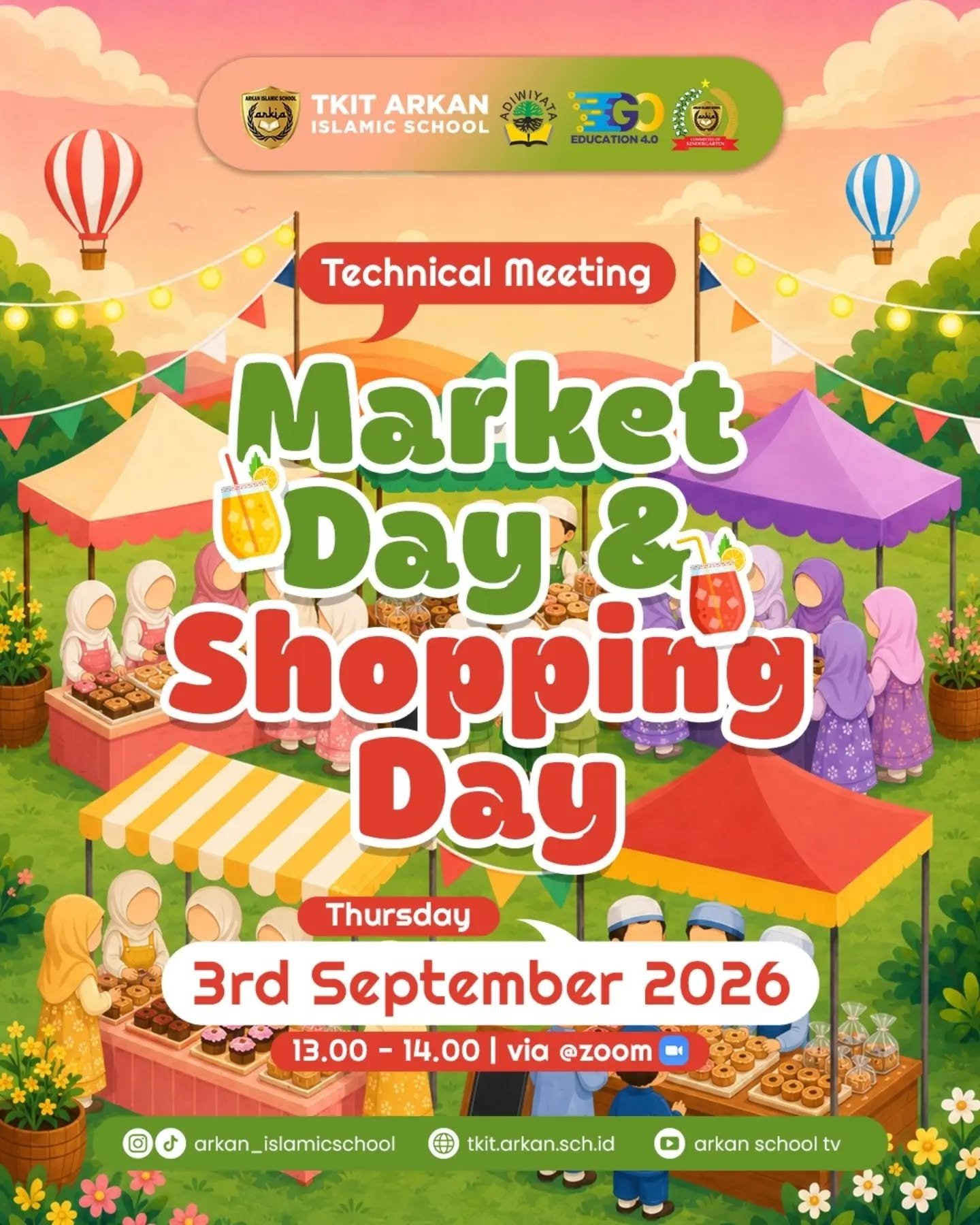📢📢📢📢📢📢📢📢📢
Bismillahirrahmanirrahim,Assalamualaikum warahmatullahi wabarakatuh,Ayah/bunda yang berbahagia,Sehubung pada bulan September ini akan dilaksanakan kegiatan Market Day & Shopping Day.Kami izin mengundang ayah/bunda agar dapat hadir di acara Technical meeting perihal kegiatan Market Day & Shopping Day yang insyaa Allah akan dilaksanakan pada :📅 Hari/Tanggal : Kamis, 3 September 2026🕖 Pukul : 13.00 s.d 14.00 WIB💻 Live on zoom (link zoom menyusul)Kami mengharapkan kehadiran ayah/bunda agar informasi penting mengenai Market Day & Shopping Day dapat tersampaikan dengan baik.See you on Thursday 👋🏻😇Kami ucapkan Jazakunullah Khoiron Katsir atas perhatiannya 🙏🏻